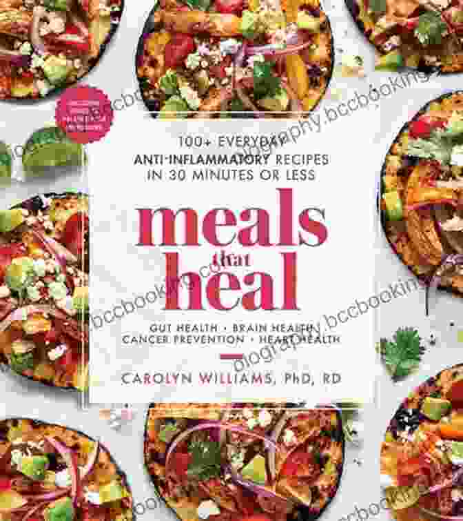100 Everyday Anti Inflammatory Recipes In 30 Minutes Or Less Book Cover Meals That Heal: 100+ Everyday Anti Inflammatory Recipes In 30 Minutes Or Less: A Cookbook