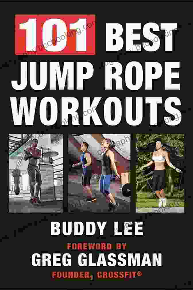 101 Best Jump Rope Workouts Book Cover 101 Best Jump Rope Workouts: The Ultimate Handbook For The Greatest Exercise On The Planet