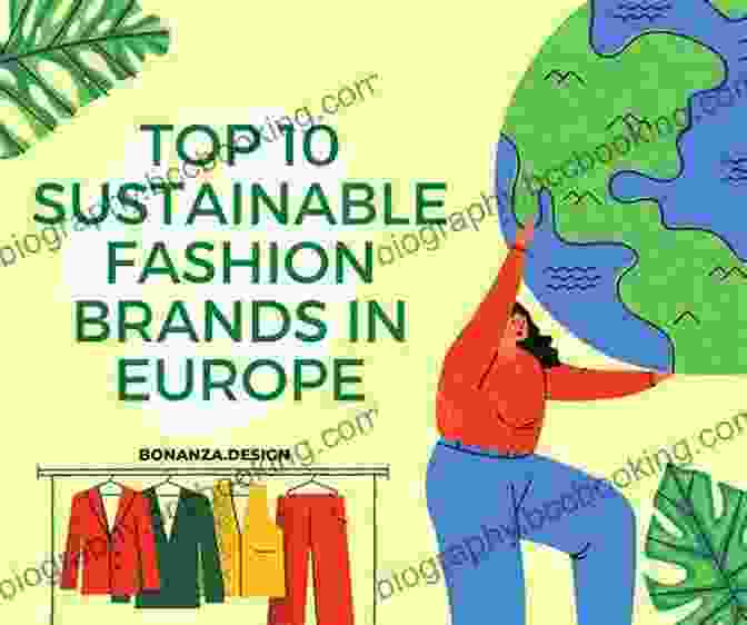 A Fashion Brand Showcasing Their Sustainable Practices, Highlighting The Growing Importance Of Ethical Practices In The Industry The Essential Guide To Be A Model: How To Be Succeed In The Fashion Industry