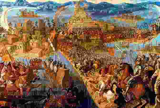 A Vivid Depiction Of The Spanish Conquest Of Tenochtitlan, A Clash Of Civilizations That Reshaped The Course Of History Aztec: A Captivating Guide To Aztec History And The Triple Alliance Of Tenochtitlan Tetzcoco And Tlacopan (Captivating History)