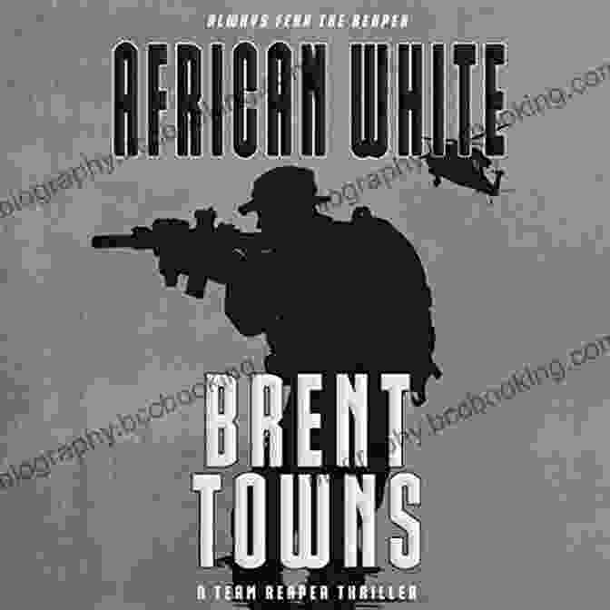African White Team Reaper Thriller Book Cover Featuring A Group Of Soldiers In The African Wilderness African White: A Team Reaper Thriller