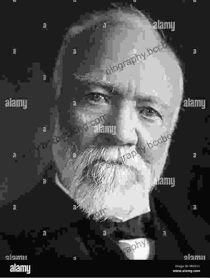 Andrew Carnegie, A Scottish American Industrialist And Philanthropist Who Played A Key Role In The Development Of The Steel Industry M A Titans: The Pioneers Who Shaped Wall Street S Mergers And Acquisitions Industry