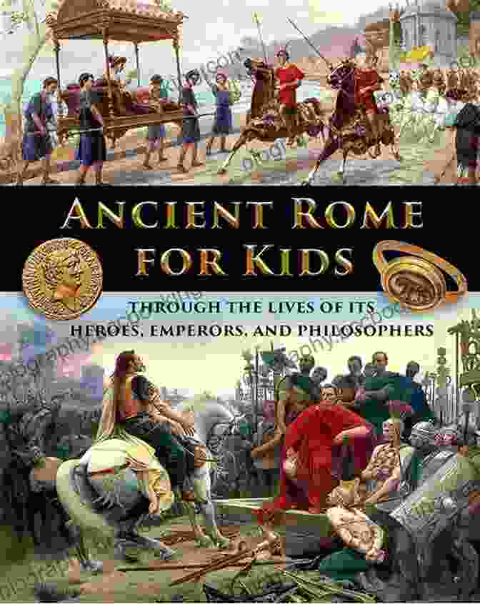 Augustus Ancient Rome For Kids Through The Lives Of Its Heroes Emperors And Philosophers (History For Kids Traditional Story Based Format 2)