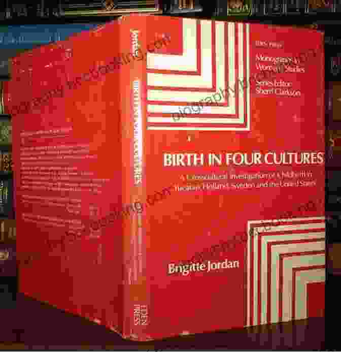 Birth In Four Cultures Book Cover Birth In Four Cultures: A Crosscultural Investigation Of Childbirth In Yucatan Holland Sweden And The United States