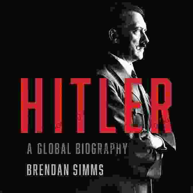 Brendan Simms' Hitler: A Global Biography Book Cover Hitler: A Global Biography Brendan Simms