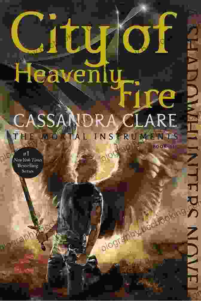 City Of Heavenly Fire: The Mortal Instruments City Of Heavenly Fire (The Mortal Instruments 6)