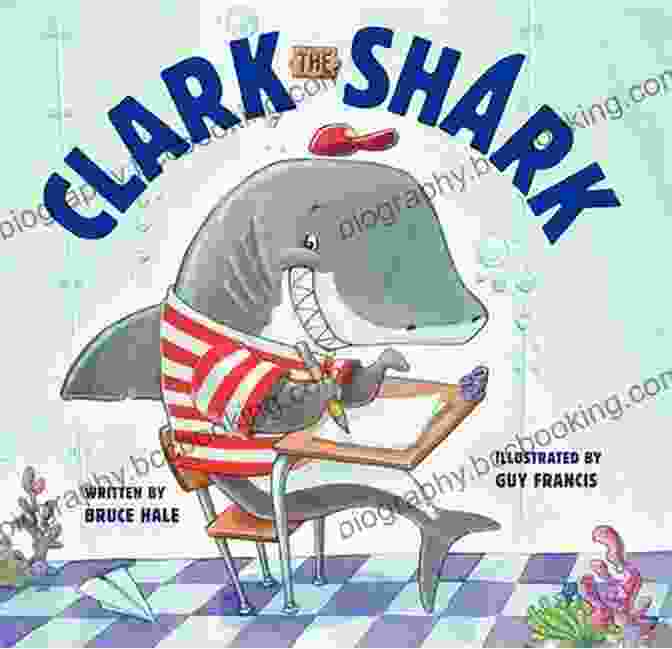 Clark The Shark Book Cover Featuring A Friendly Shark Looking Out From A Coral Reef. Clark The Shark Bruce Hale