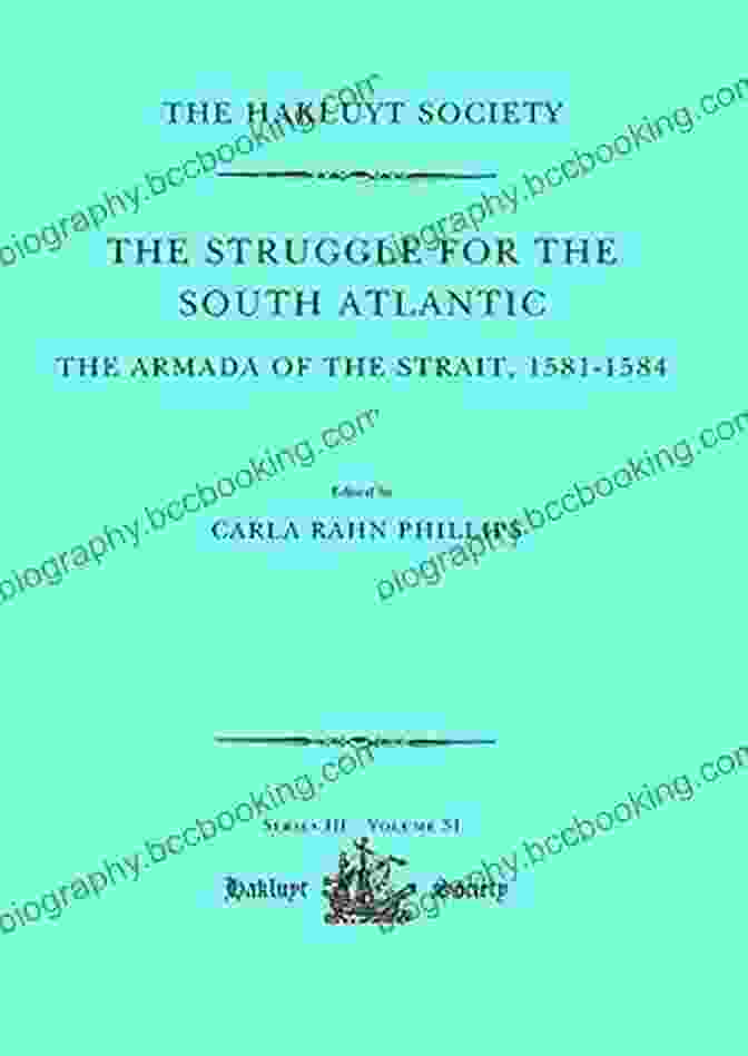Cover Of 'The Armada Of The Strait: 1581 84' By The Hakluyt Society The Struggle For The South Atlantic: The Armada Of The Strait 1581 84 (Hakluyt Society Third 31)