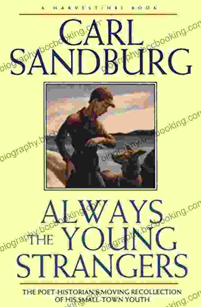 Cover Of The Book Always The Young Strangers By Carl Sandburg Always The Young Strangers: The Poet Historians Moving Recollection Of His Small Town Youth