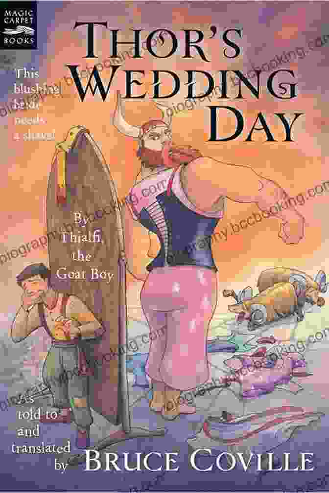 Cover Of The Book 'By Thialfi The Goat Boy' By Bruce Coville Thor S Wedding Day: By Thialfi The Goat Boy As Told To And Translated By Bruce Coville (Magic Carpet Books)