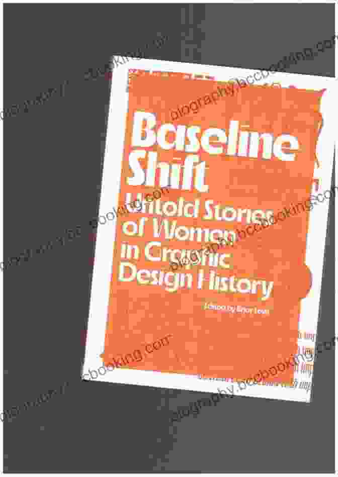 Cover Of Untold Stories Of Women In Graphic Design History Book Baseline Shift: Untold Stories Of Women In Graphic Design History