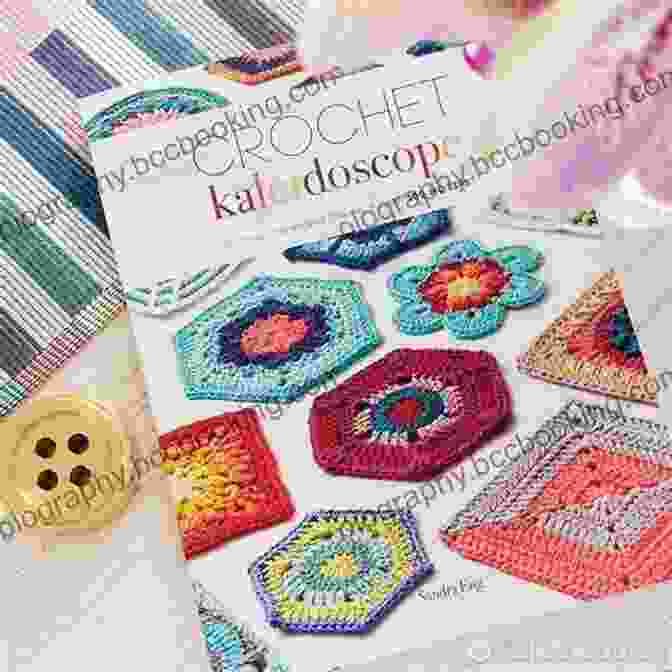 Crochet Kaleidoscope Book Cover Featuring A Colorful Kaleidoscope Of Crochet Motifs. Crochet Kaleidoscope: Shifting Shapes And Shades Across 100 Motifs