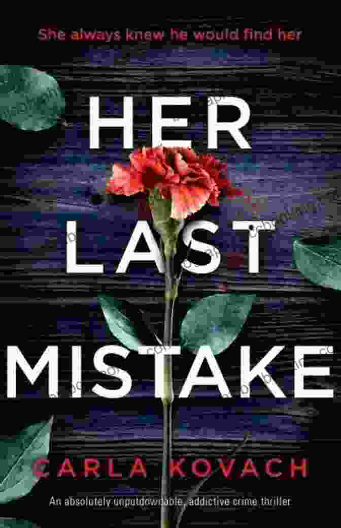Detective Gina Harte: An Absolutely Unputdownable Addictive Crime Thriller Her Last Mistake: An Absolutely Unputdownable Addictive Crime Thriller (Detective Gina Harte 6)