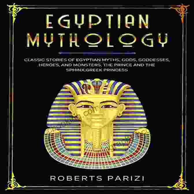 Egyptian Creation Myth The Prince And The Sphinx (Egyptian Myths)