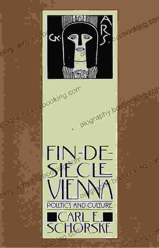 Fin De Siècle Vienna Fin De Siecle Vienna: Politics And Culture