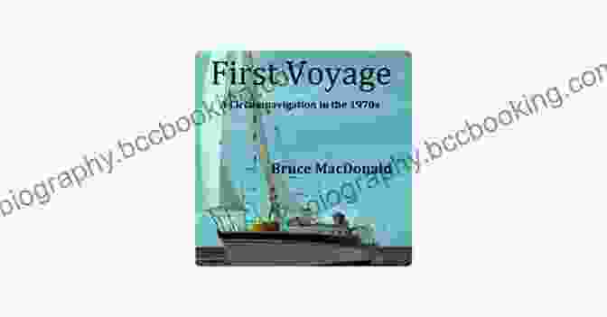 First Voyage Circumnavigation In The 1970s Book Cover First Voyage: A Circumnavigation In The 1970s