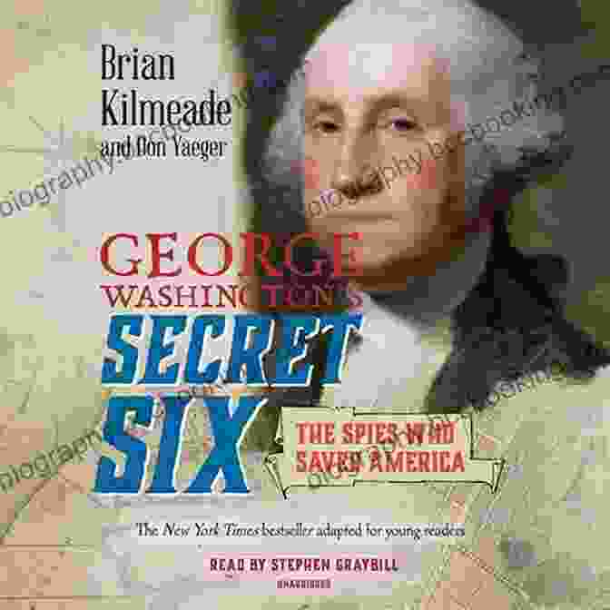 George Washington's Secret Six Young Readers Adaptation Book Cover George Washington S Secret Six (Young Readers Adaptation): The Spies Who Saved America
