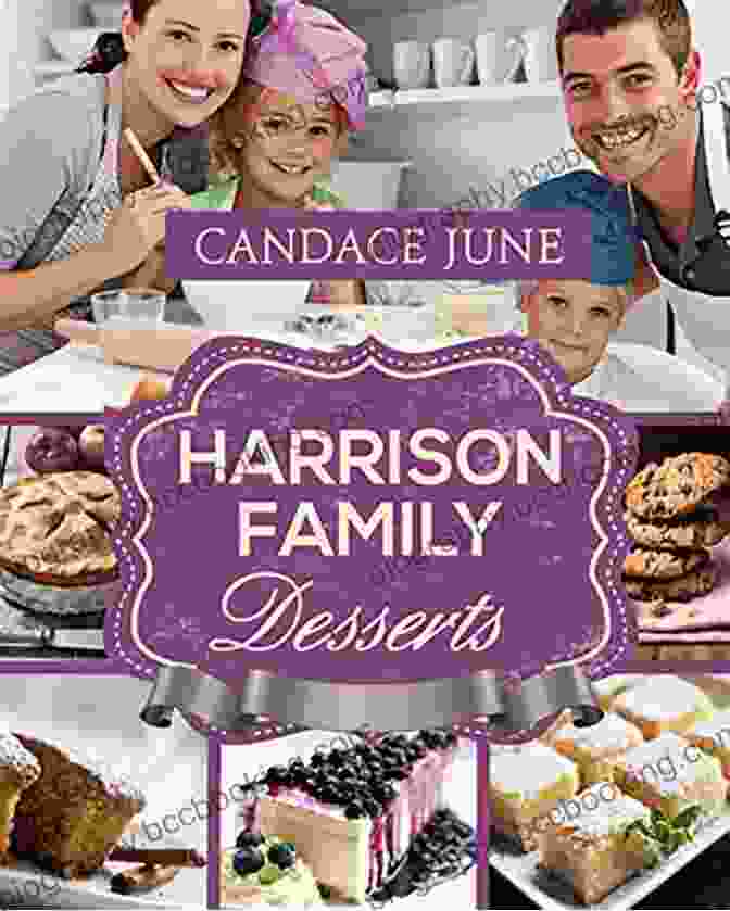 Harrison Family Desserts Cookbook Harrison Family Desserts (Harrison Family Cooking 5)
