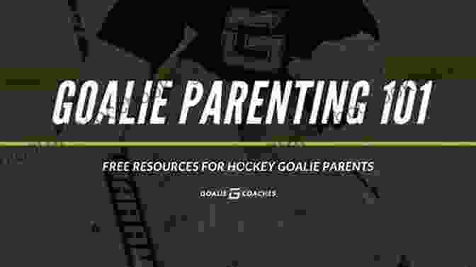 How To Be A Goalie Parent: The Ultimate Guide To Supporting Your Child's Hockey Journey How To Be A Goalie Parent: A Guide For Goalie Parents Of All Levels
