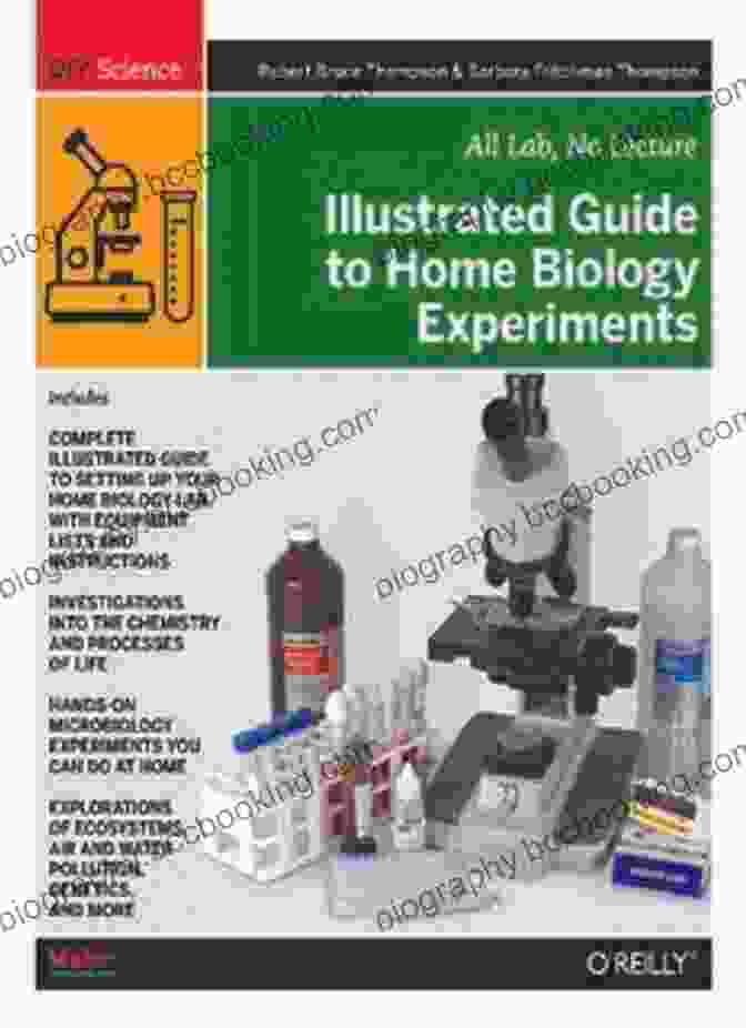 Illustrated Guide To Home Biology Experiments Illustrated Guide To Home Biology Experiments: All Lab No Lecture (DIY Science)