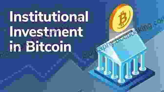 Institutional Investors Investing In Bitcoin Bitcoin Blockchain And Cryptocurrency Technologies For Beginners: A Step By Step Comrehensive Guide To Discover Why Bitcoin Worth More Than Gold