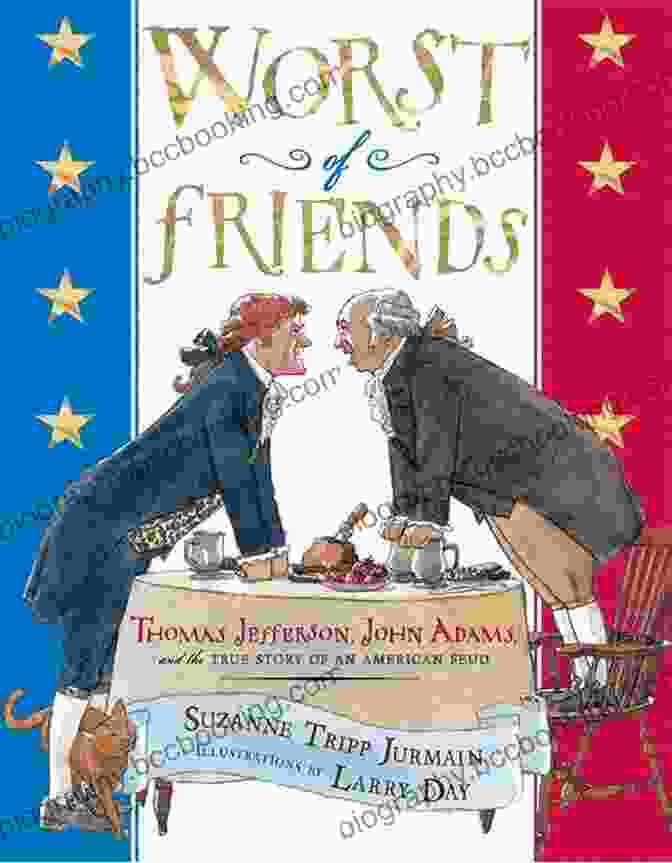 Jefferson Adams Rupture Worst Of Friends: Thomas Jefferson John Adams And The True Story Of An American Feud