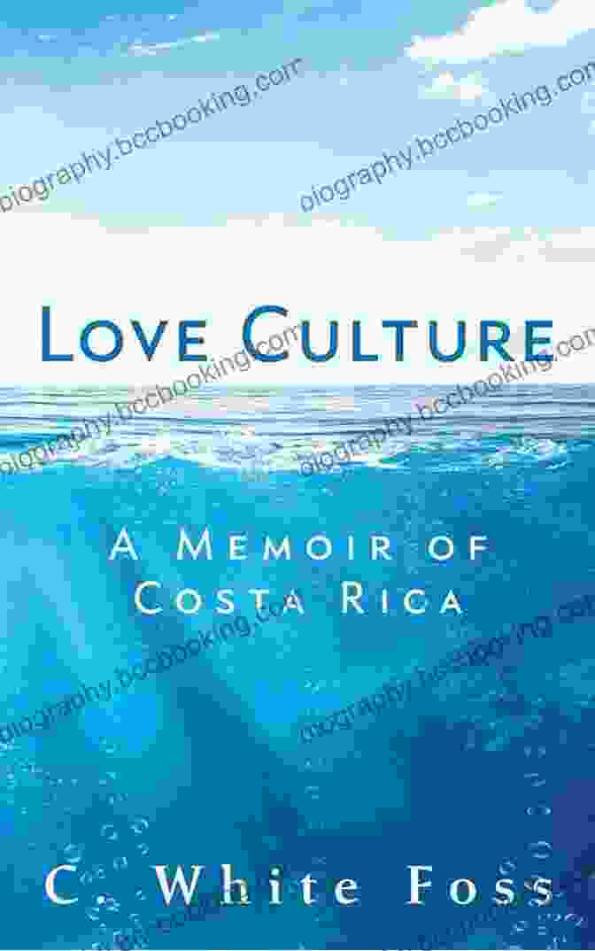 Love Culture Memoir Of Costa Rica Book Cover Love Culture: A Memoir Of Costa Rica
