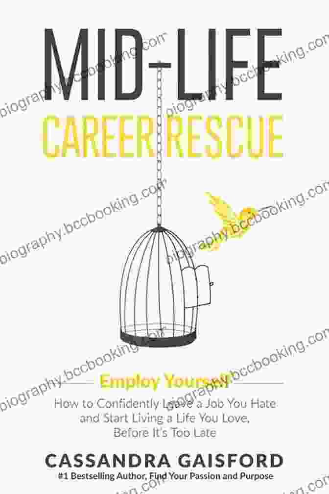 Mid Life Career Rescue: Employ Yourself Mid Life Career Rescue (Employ Yourself): How To Change Careers Confidently Leave A Job You Hate And Start Living A Life You Love Before It S Too Late