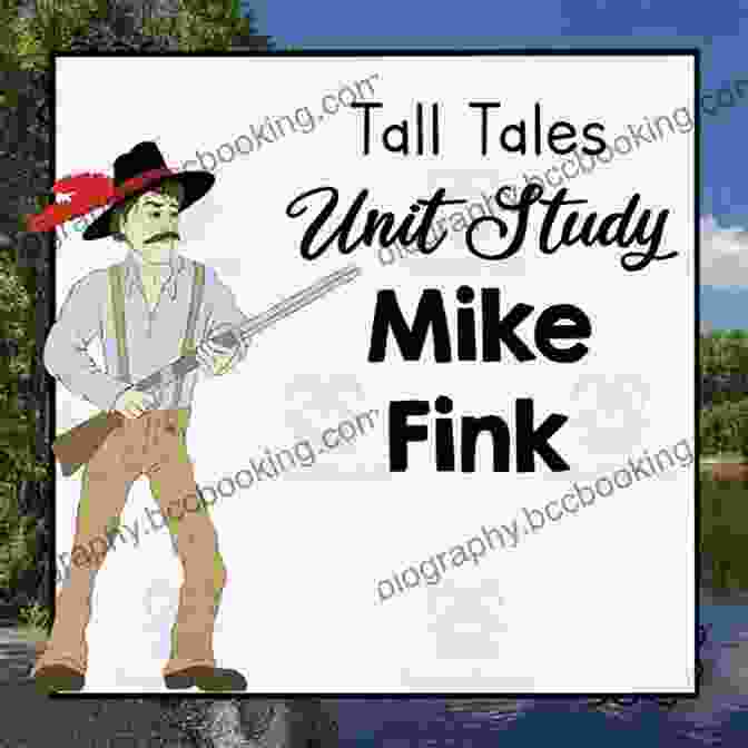 Mike Fink, A Legendary American Folk Hero Known For His Daring Adventures And Sharpshooting Skills During The War Of 1812 Davy Crockett: A Captivating Guide To The American Folk Hero Who Fought In The War Of 1812 And The Texas Revolution (The Old West)