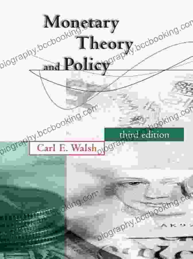 Monetary Theory And Policy, Third Edition, A Comprehensive Textbook For Understanding Monetary Policy And Its Implications Monetary Theory And Policy Third Edition