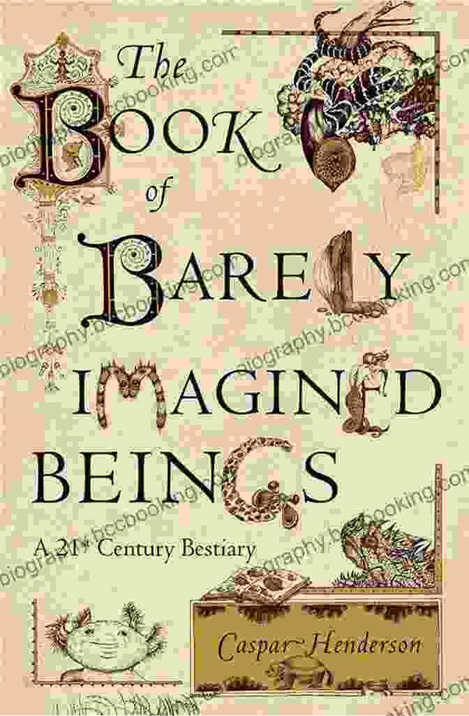 Of Barely Imagined Beings Book Cover The Of Barely Imagined Beings: A 21st Century Bestiary