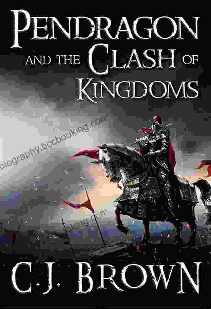Pendragon And The Clash Of Kingdoms Book Cover Pendragon And The Clash Of Kingdoms (Pendragon Legend 4)