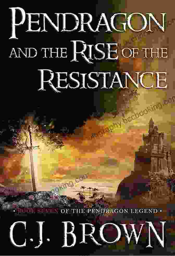 Pendragon And The Rise Of The Resistance Book Cover Pendragon And The Rise Of The Resistance (Pendragon Legend 7)