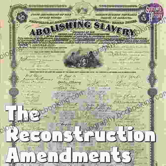 Reconstruction And The 13th Amendment The Reconstruction Era: A Captivating Guide To A Period In The History Of The United States Of America That Greatly Impacted American Civil Rights After The War For Southern Independence
