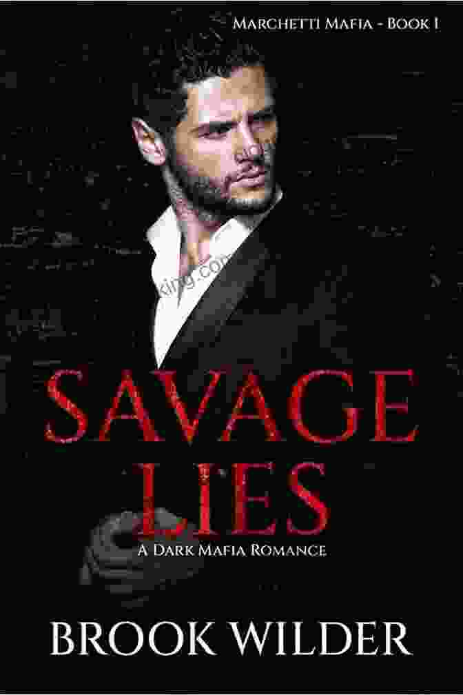 Savage Lies Dark Mafia Romance Marchetti Mafia Savage Lies: A Dark Mafia Romance (Marchetti Mafia 1)