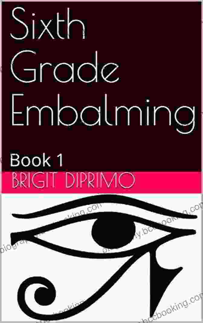 Sixth Grade Embalming By Brigit Diprimo Book Cover Sixth Grade Embalming: 1 Brigit DiPrimo