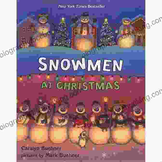 Snowmen At Christmas Book Cover With Adorable Snowmen Adorning A Snowy Landscape, Exuding Warmth And Festive Cheer. Snowmen At Christmas Caralyn Buehner