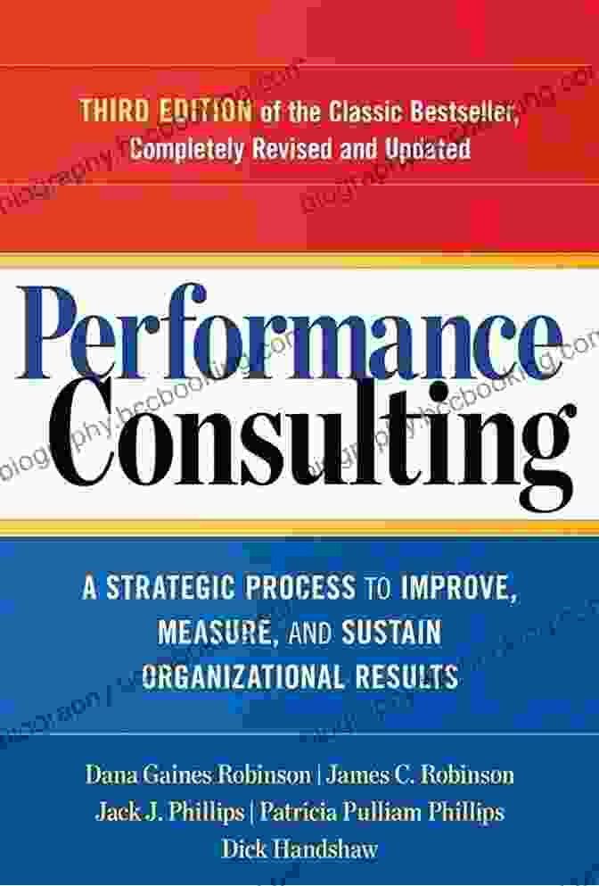 Strategic Process To Improve Measure And Sustain Organizational Results Book Cover Performance Consulting: A Strategic Process To Improve Measure And Sustain Organizational Results