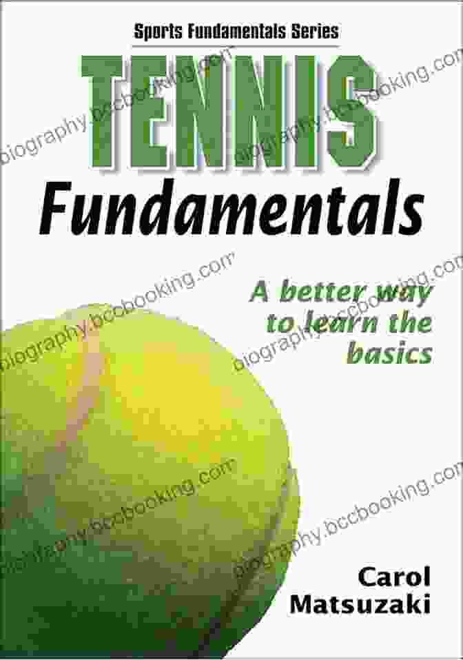 Tennis Fundamentals Book By Carol Matsuzaki Tennis Fundamentals (Sports Fundamentals) Carol Matsuzaki