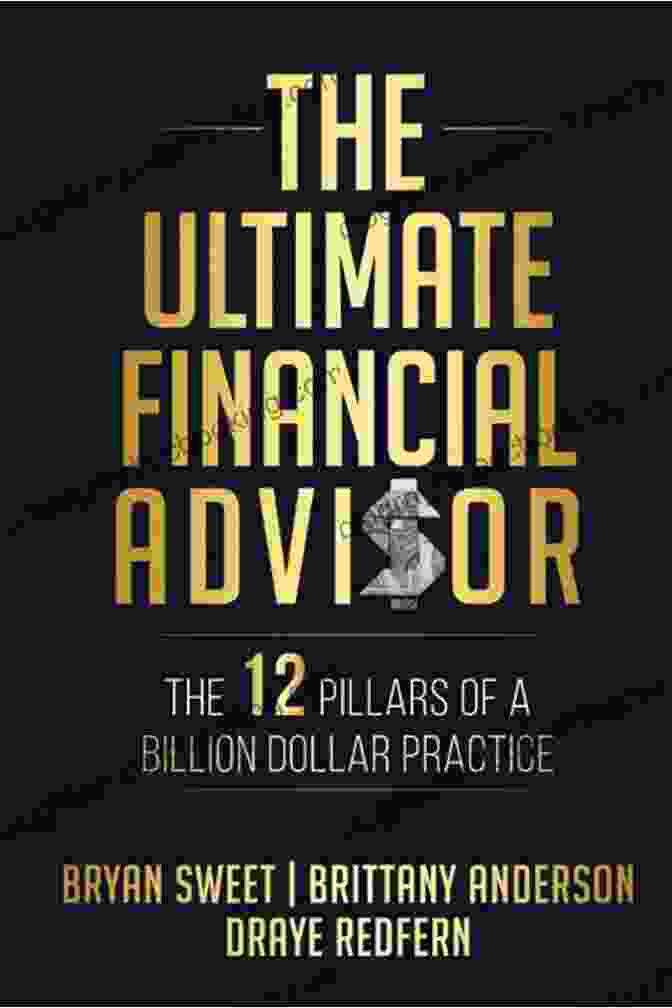 The 12 Pillars Of Billion Dollar Practice Book Cover The Ultimate Financial Advisor: The 12 Pillars Of A Billion Dollar Practice