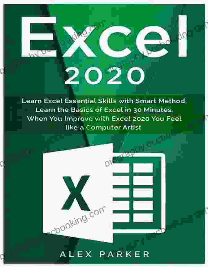 The All In One Beginner To Expert Excel Guide: Learn The Excel Basics In 30 Excel 2024: The All In One Beginner To Expert Excel Guide Learn The Excel Basics In 30 Minutes Discover Formulas Functions Tips And Tricks To Become A PRO + Tutorials Practical Examples