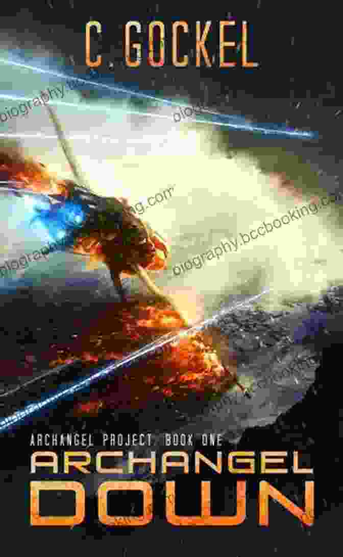 The Archangel Project Book Cover Featuring A Group Of Characters Facing Off Against A Backdrop Of Angelic And Demonic Imagery The Archangel Project C S Graham