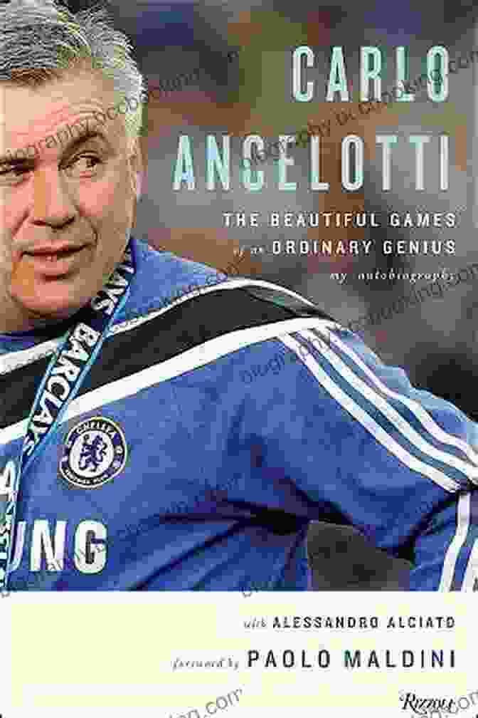 The Beautiful Game Of An Ordinary Genius By [Author's Name] Carlo Ancelotti: The Beautiful Game Of An Ordinary Genius