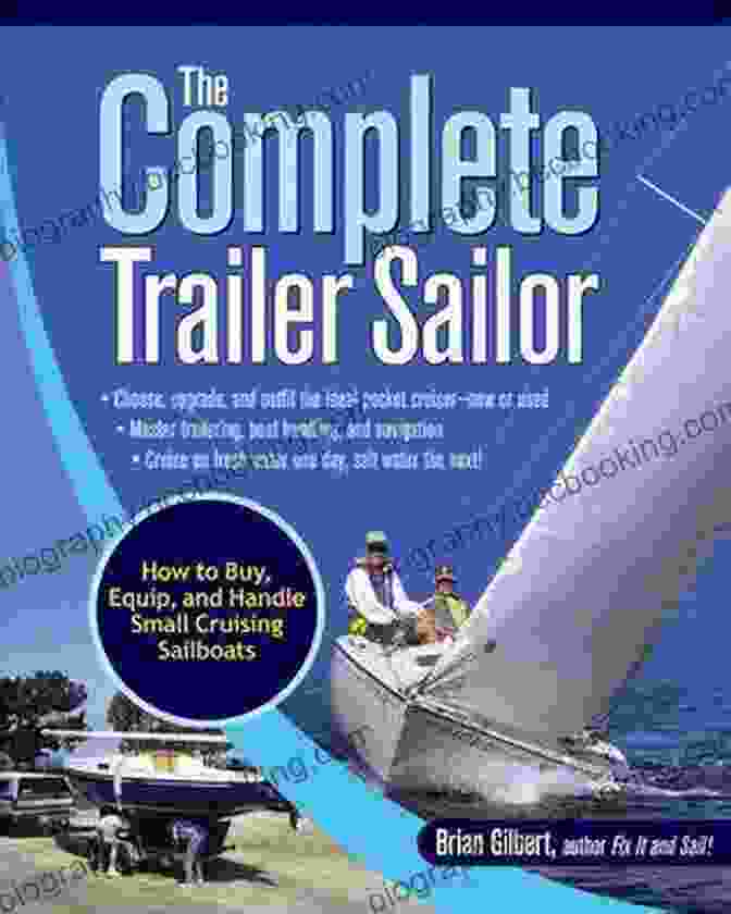 The Complete Trailer Sailor Book Cover The Complete Trailer Sailor: How To Buy Equip And Handle Small Cruising Sailboats