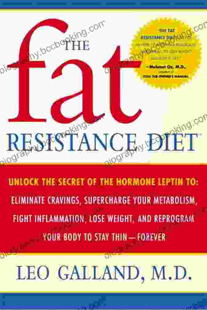 The Fat Resistance Diet Book The Fat Resistance Diet: Unlock The Secret Of The Hormone Leptin To: Eliminate Cravings Supercharge Your Metabolism Fight Inflammation Lose Weight Reprogram Your Body To Stay Thin