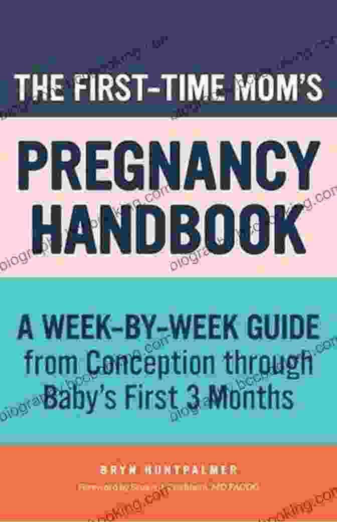 The First Time Mom Pregnancy Handbook Cover Image The First Time Mom S Pregnancy Handbook: A Week By Week Guide From Conception Through Baby S First 3 Months (First Time Moms)