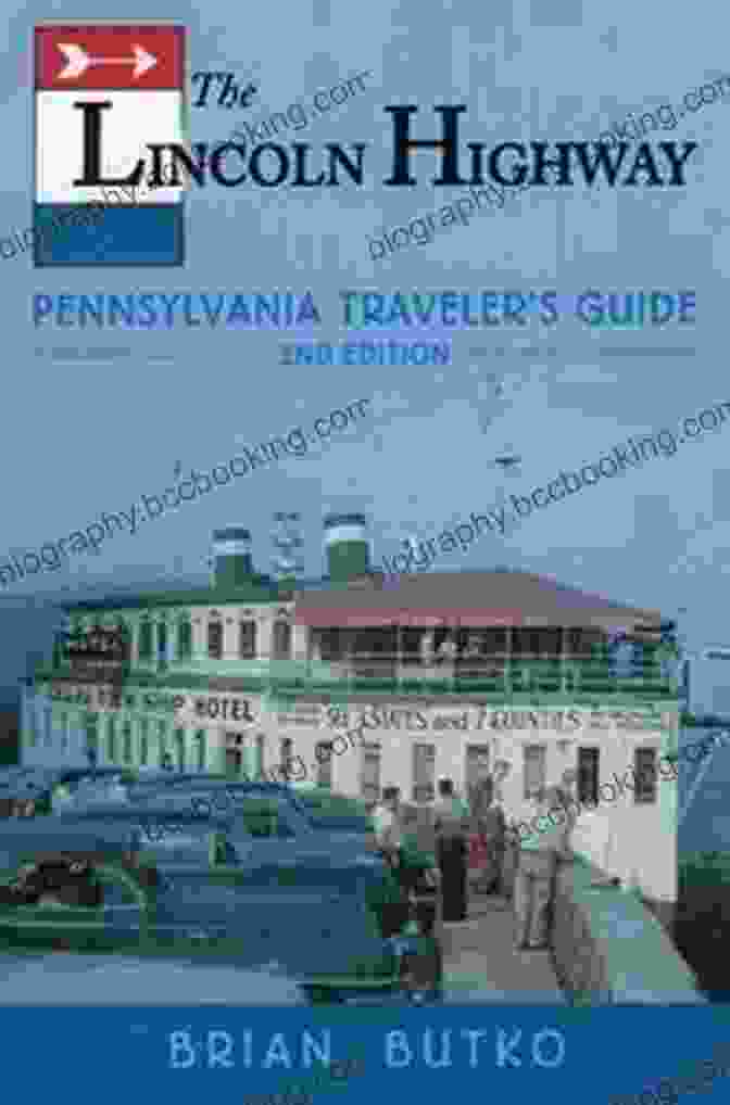 The Lincoln Highway Pennsylvania Traveler Guide Book Cover Featuring A Vintage Car Driving Along A Scenic Road The Lincoln Highway: Pennsylvania Traveler S Guide
