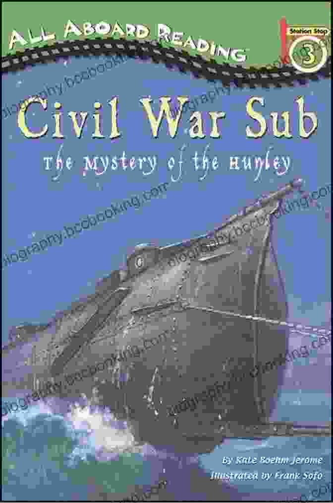 The Mystery Of The Hunley Penguin Young Readers Level Book Cover Civil War Sub: The Mystery Of The Hunley (Penguin Young Readers Level 4)