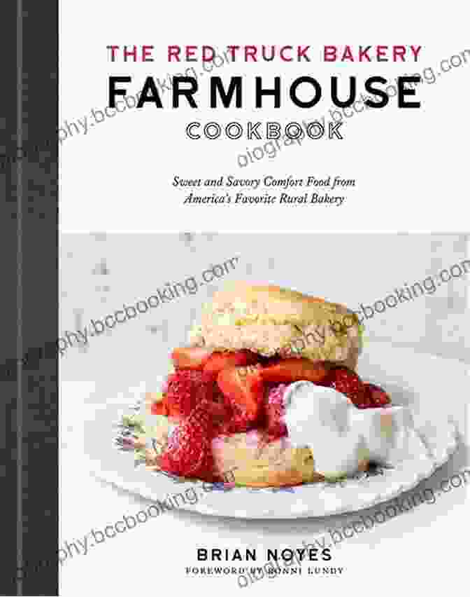 The Red Truck Bakery Farmhouse Cookbook Cover The Red Truck Bakery Farmhouse Cookbook: Sweet And Savory Comfort Food From America S Favorite Rural Bakery