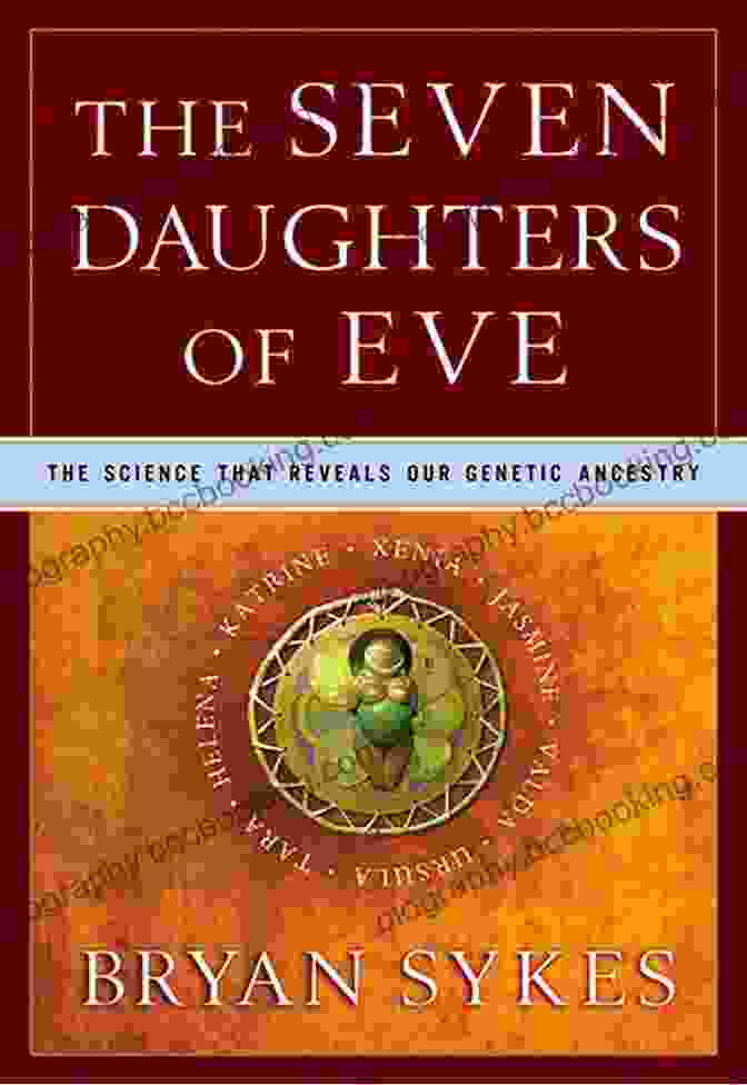 The Seven Daughters Of Eve Book Cover The Seven Daughters Of Eve: The Science That Reveals Our Genetic Ancestry